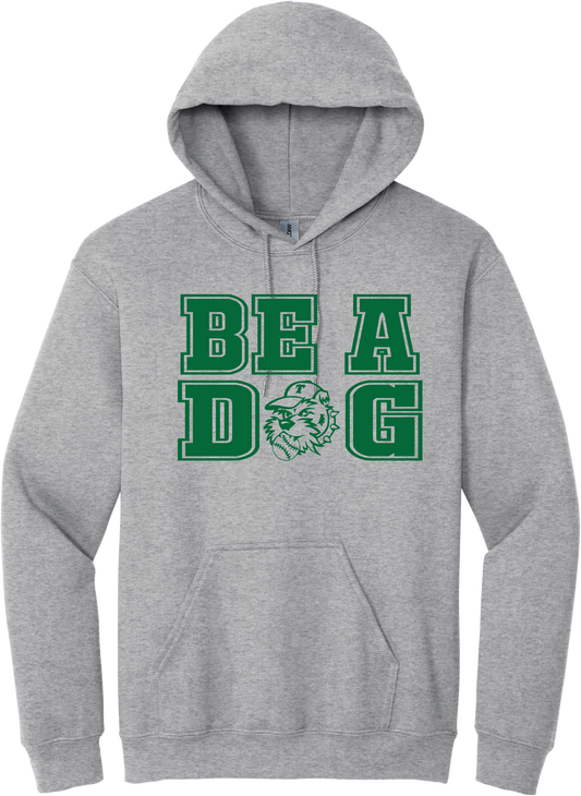 Be A Dog Hooded Sweatshirt